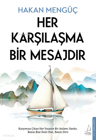 Her Karşılaşma Bir Mesajdır