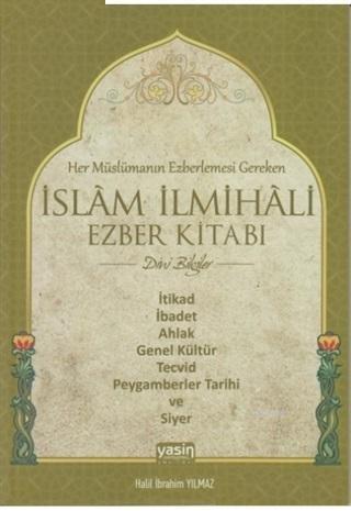 Her Müslümanın Ezberlemesi Gereken İslam İlmihali Ezber Kitabı