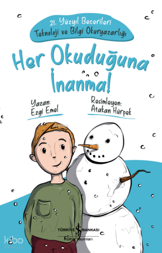 Her Okuduğuna İnanma!;21. Yüzyıl Becerileri Teknoloji ve Bilgi Okuryazarlığı