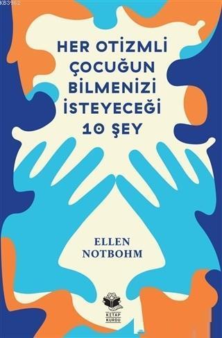 Her Otizmli Çocuğun Bilmenizi İsteyeceği 10 Şey