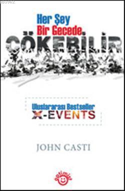 Her Şey Bir Gecede Çökebilir; X-Events