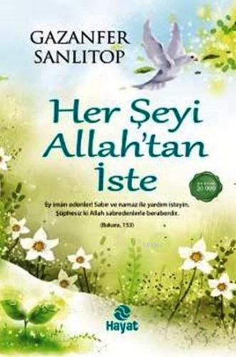 Her Şeyi Allah'tan İste