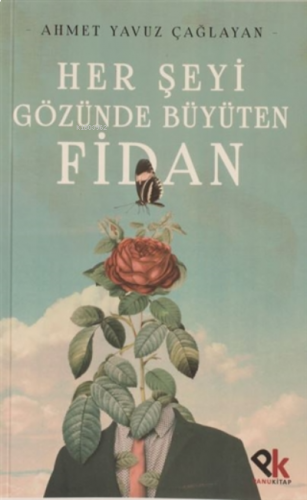 Her Şeyi Gözünde Büyüten Fidan