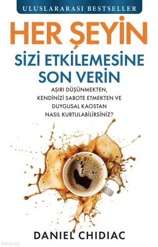 Her Şeyin Sizi Etkilemesine Son Verin