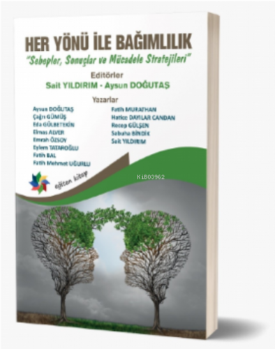 Her Yönü İle Bağımlılık;“Sebepler, Sonuçlar ve Mücadele Stratejileri”