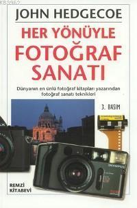 Her Yönüyle Fotoğraf Sanatı