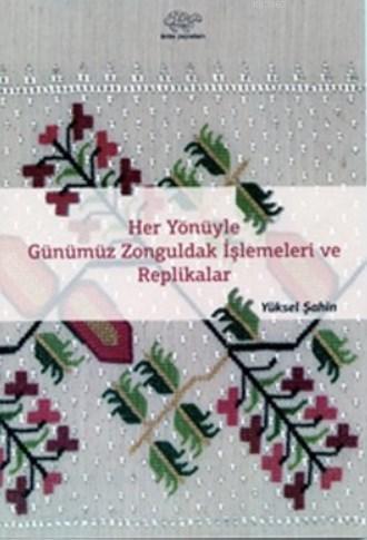 Her Yönüyle Günümüz Zonguldak İşlemeleri ve Replikalar