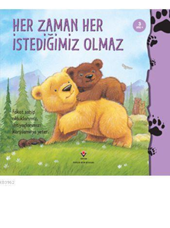 Her Zaman Her İstediğimiz Olmaz; 3+ Yaş