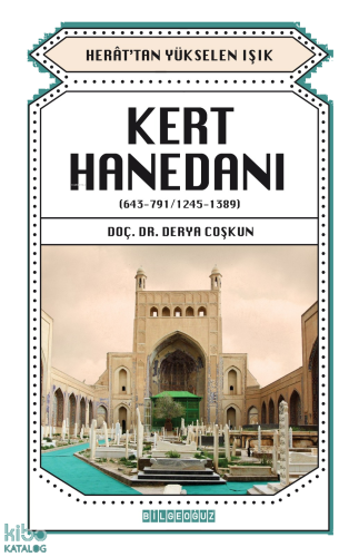 Herat'tan Yükselen Işık - Kent Hanedanı (643-791 - 1245-1389)