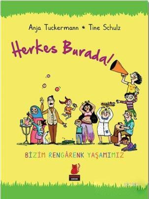 Herkes Burada!; Bizim Rengarenk Yaşamımız