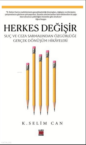 Herkes Değişir Suç ve Ceza Sarmalından Özgürlüğe Gerçek Dönüşüm Hikâyeleri