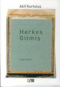 Herkes Gitmiş; Toplu Şiirler