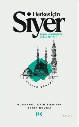 Herkes İçin Siyer - Medine Dönemi 2.Cilt; Peygamberimiz'in (s.a.v.) Hayatı / Medine Dönemi