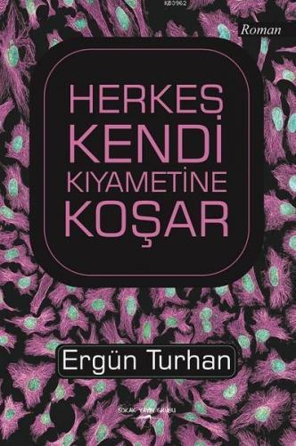 Herkes Kendi Kıyametine Koşar