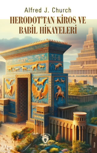 Herodot’tan Kiros ve Babil Hikayeleri