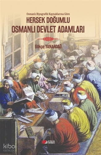 Hersek Doğumlu Osmanlı Devlet Adamları;Osmanlı Biyografik Kaynaklarına Göre