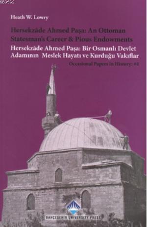 Hersekzade Ahmed Paşa: An Ottoman Statesman's Career and Piosu Endowme