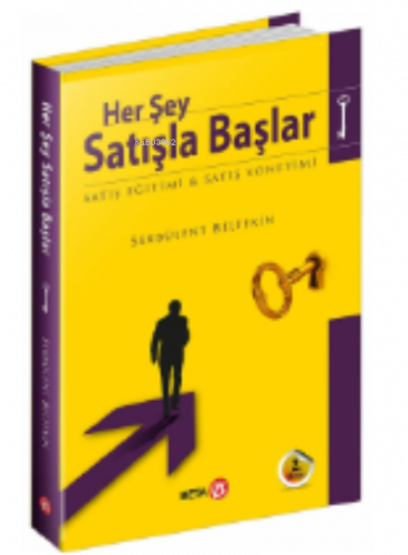 Herşey Satışla Başlar; Satış Eğitimi - Satış Yönetimi