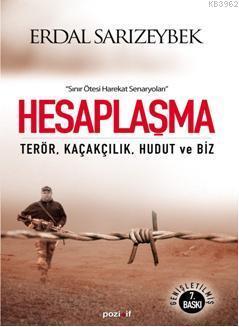 Hesaplaşma; Terör, Kaçakçılık, Hudut ve Biz (sınır Ötesi Harekât Senaryoları)