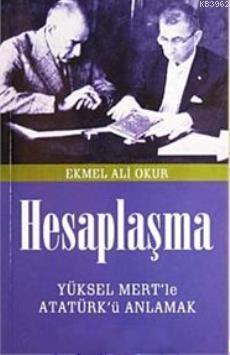 Hesaplaşma; Yüksel Mert'le Aatatürk'ü Anlamak