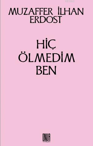 Hiç Ölmedim Ben