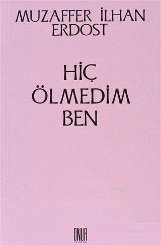 Hiç Ölmedim Ben