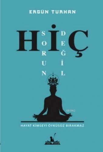 Hiç Sorun Değil; Hayat Kimseyi Öyküsüz Bırakmaz