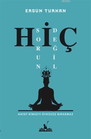 Hiç Sorun Değil; Hayat Kimseyi Öyküsüz Bırakmaz