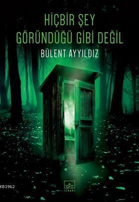 Hiçbir Şey Göründüğü Gibi Değil