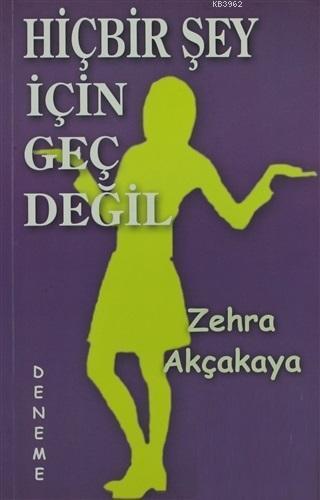 Hiçbir Şey İçin Geç Değil