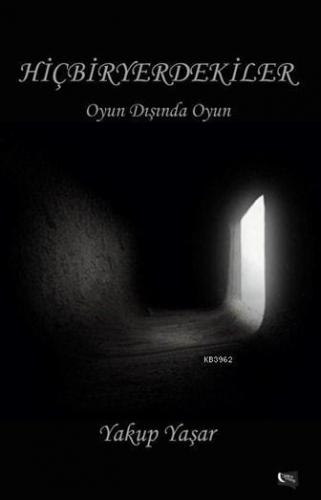 Hiçbiryerdekiler; Oyun Dışında Oyun