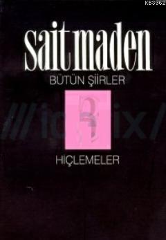 Hiçlemeler; Bütün Şiirler 3