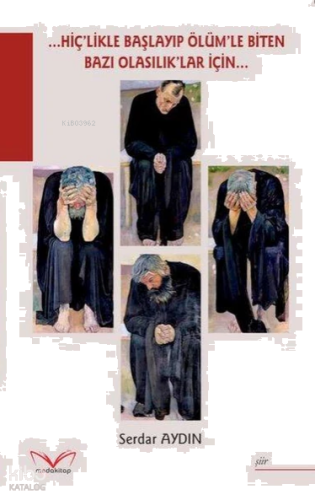 ...Hiç'likle Başlayıp Ölüm'le Biten Bazı Olasılık'lar İçin