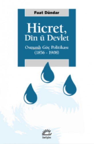 Hicret, Din 'ü Devlet;Osmanlı Göç Politikası (1856-1908)