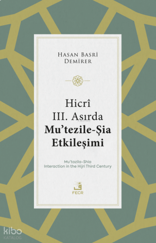 Hicrî III. Asırda Mu’tezile-Şia Etkileşimi