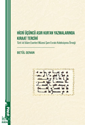 Hicri Üçüncü Asır Kur'an Yazmalarında Kıraat Tercihi;Türk ve İslam Ese