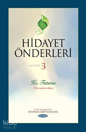 Hidayet Önderleri 3; Hz. Fatıma