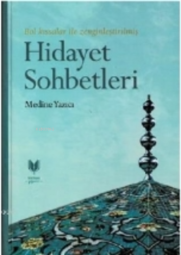Hidayet Sohbetleri (Ciltli); Bol Kıssalar İle Zenginleştirilmiş