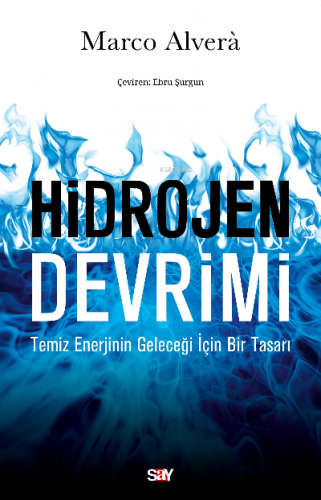 Hidrojen Devrimi;Temiz Enerjinin Geleceği İçin Bir Tasarı