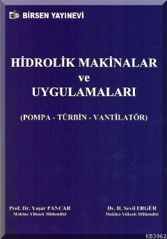 Hidrolik Makinalar ve Uygulamaları; Pompa, Türbin, Vantilatör