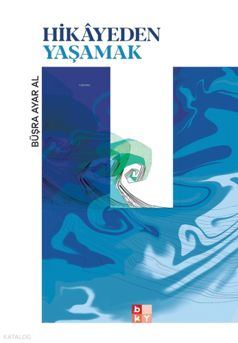 Hikâyeden Yaşamak