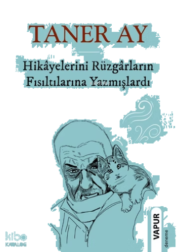 Hikayelerini Rüzgarların Fısıltılarına Yazmışlardı