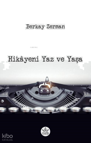 Hikâyeni Yaz ve Yaşa