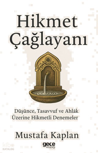 Hikmet Çağlayanı;Düşünce, Tasavvuf ve Ahlak Üzerine Hikmetli Denemeler