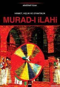 Hikmet, Hiçlik, Otantiklik Murad-ı İlahi