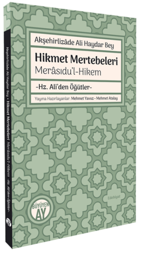 Hikmet Mertebeleri Merâsıdu’l-Hikem;-Hz. Ali’den Öğütler-