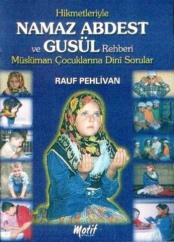 Hikmetleriyle Namaz Abdest ve Gusül Rehberi (Cep Boy); Müslüman Çocuklarına Dini Sorular
