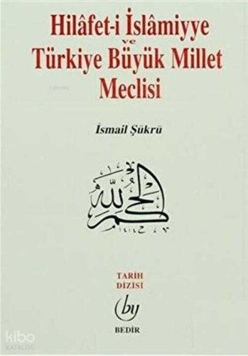 Hilafet-i İslamiyye ve Türkiye Büyük Millet Meclisi