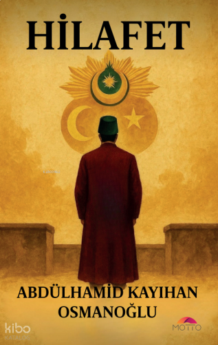 Hilafet - Tarih Siyaset Miras
