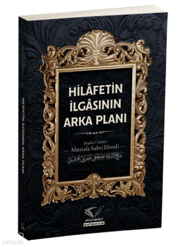 Hilâfetin İlgâsının Arka Planı
